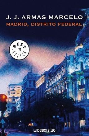 MADRID, DISTRITO FEDERAL (BESTSELLER 682-1) | 9788483463444 | ARMAS MARCELO  J.J. | Llibreria Aqualata | Comprar libros en catalán y castellano online | Comprar libros Igualada