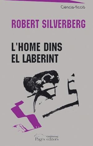 HOME DINS EL LABERINT, L' (CIENCIA FICCIO 10) | 9788479359744 | SILVERBERG, ROBERT | Llibreria Aqualata | Comprar libros en catalán y castellano online | Comprar libros Igualada