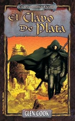CLAVO DE PLATA, EL. LA COMPAÑIA NEGRA 4 | 9788484218395 | COOK, GLEN | Llibreria Aqualata | Comprar llibres en català i castellà online | Comprar llibres Igualada
