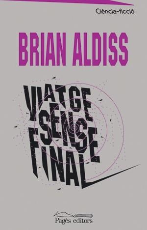 VIATGE SENSE FINAL (CIENCIA FICCIO 12) | 9788497791793 | ALDISS, BRIAN | Llibreria Aqualata | Comprar libros en catalán y castellano online | Comprar libros Igualada