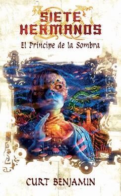 SIETE HERMANOS. EL PRINCIPE DE LA SOMBRA | 9788498000207 | CURT, BENJAMIN | Llibreria Aqualata | Comprar libros en catalán y castellano online | Comprar libros Igualada