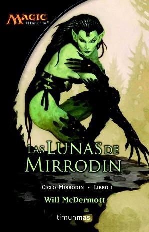 LUNAS DE MIRRODIN, LAS (CICLO MIRRODIN I) MAGIC | 9788448034474 | MCDERMOTT, WILL | Llibreria Aqualata | Comprar llibres en català i castellà online | Comprar llibres Igualada