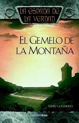 GEMELO DE LA MONTAÑA, EL (LA ESPADA DE LA VERDAD 10) | 9788448032333 | GOODKIND, TERRY | Llibreria Aqualata | Comprar libros en catalán y castellano online | Comprar libros Igualada