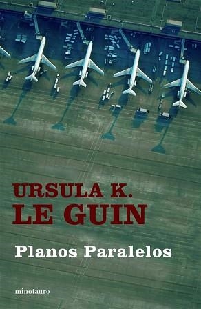 PLANES PARALELOS (BIBLIOTECA URSULA K. LE GUIN) | 9788445075487 | LE GUIN, URSULA K. | Llibreria Aqualata | Comprar libros en catalán y castellano online | Comprar libros Igualada