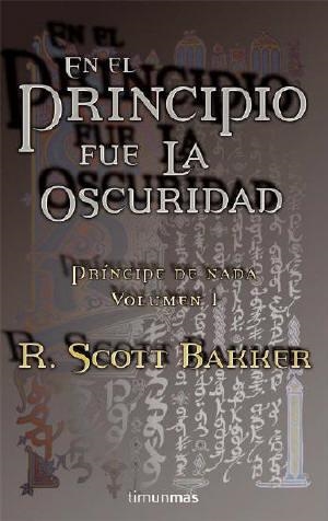 EN EL PRINCIPIO FUE OSCURIDAD (PRINCIPE DE NADA 1) | 9788448034641 | SCOTT BAKKER, R. | Llibreria Aqualata | Comprar llibres en català i castellà online | Comprar llibres Igualada