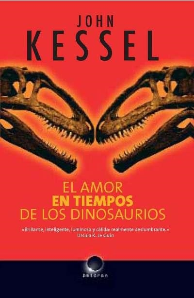 AMOR EN TIEMPOS DE LOS DINOSAURIOS, EL | 9788496575332 | KESSEL, JOHN | Llibreria Aqualata | Comprar libros en catalán y castellano online | Comprar libros Igualada