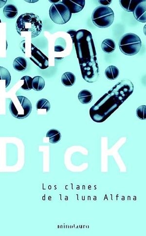 CLANES DE LA LUNA ALFANA, LOS | 9788445076293 | DICK, PHILIP K | Llibreria Aqualata | Comprar libros en catalán y castellano online | Comprar libros Igualada