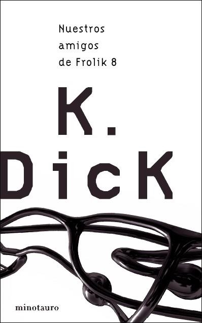NUESTROS AMIGOS DE FROLIK 8 | 9788445076330 | DICK, PHILIP K | Llibreria Aqualata | Comprar libros en catalán y castellano online | Comprar libros Igualada