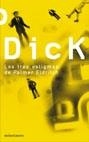 TRES ESTIGMAS DE PALMER ESTRICH, LOS | 9788445076354 | DICK, PHILIP K | Llibreria Aqualata | Comprar libros en catalán y castellano online | Comprar libros Igualada