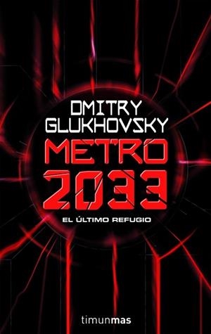 METRO 2033. EL ULTIMO REFUGIO | 9788448039806 | GLUKHOVSKY, OMITRY | Llibreria Aqualata | Comprar libros en catalán y castellano online | Comprar libros Igualada