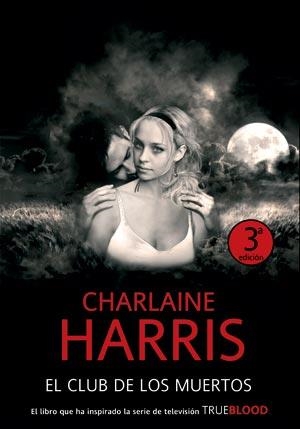 CLUB DE LOS MUERTOS, EL (TRUE BLOOD III) | 9788498004847 | HARRIS, CHARLAINE | Llibreria Aqualata | Comprar libros en catalán y castellano online | Comprar libros Igualada