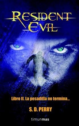 RESIDENT EVIL. LIBRO II, LA PESADILLA NO TERMINA | 9788448039868 | PERRY, S.D. | Llibreria Aqualata | Comprar llibres en català i castellà online | Comprar llibres Igualada