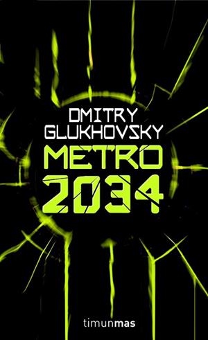 METRO 2034 | 9788448039813 | GLUKHOVSKY, DIMITRY | Llibreria Aqualata | Comprar libros en catalán y castellano online | Comprar libros Igualada
