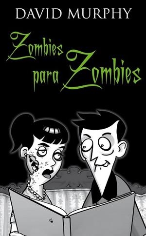 ZOMBIES PARA ZOMBIES. AUTOAYUDA PARA MUERTOS VIVIENTES | 9788448068073 | MURPHY, DAVID P | Llibreria Aqualata | Comprar llibres en català i castellà online | Comprar llibres Igualada