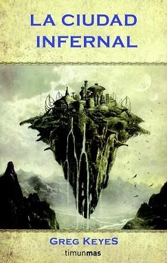 CIUDAD INFERNAL, LA | 9788448038571 | KEYES, GREG | Llibreria Aqualata | Comprar libros en catalán y castellano online | Comprar libros Igualada