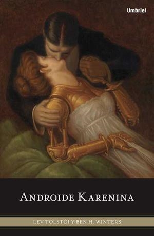 ANDROIDE KARENINA | 9788489367913 | TOLSTOI, LEV / WINTERS, BEN H. | Llibreria Aqualata | Comprar llibres en català i castellà online | Comprar llibres Igualada