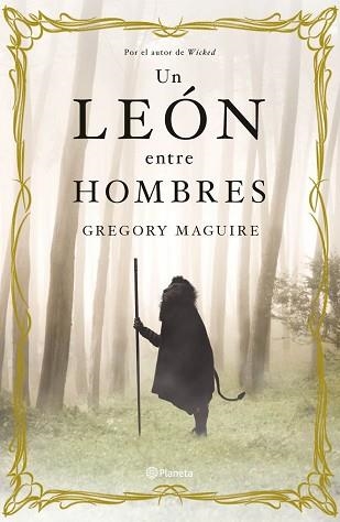 UN LEON ENTRE HOMBRES | 9788408099994 | MAGUIRE, GREGORY | Llibreria Aqualata | Comprar libros en catalán y castellano online | Comprar libros Igualada
