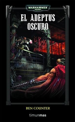 ADEPTUS OSCURO, EL (WARHAMMER 40000) | 9788448044633 | COUNTER, BEN | Llibreria Aqualata | Comprar libros en catalán y castellano online | Comprar libros Igualada