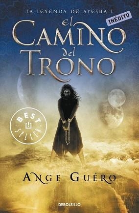 CAMINO DEL TRONO, EL. LA LEYENDA DE AYESHA 1 (BEST SE 919/1) | 9788499089584 | GUERO, ANGE | Llibreria Aqualata | Comprar llibres en català i castellà online | Comprar llibres Igualada