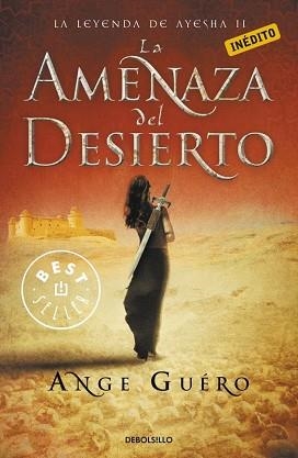 AMENAZA DEL DESIERTO, LA. LEYENDA DE AYEII (BEST SELLER 919/ | 9788499089607 | GUERO, ANGE | Llibreria Aqualata | Comprar llibres en català i castellà online | Comprar llibres Igualada