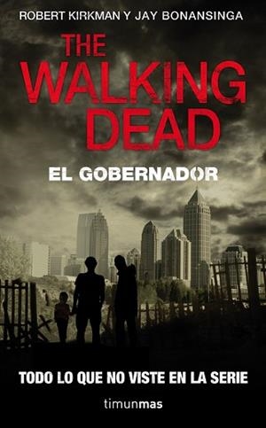 WALKING DEAD: EL GOBERNADOR | 9788448040338 | KIRKMAN, ROBERT / BONANSINGA, JAY | Llibreria Aqualata | Comprar libros en catalán y castellano online | Comprar libros Igualada