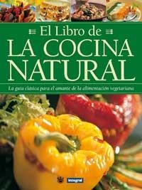 LIBRO DE LA COCINA NATURAL, EL | 9788479010423 | REVISTA INTEGRAL, REDACCIÓN | Llibreria Aqualata | Comprar llibres en català i castellà online | Comprar llibres Igualada