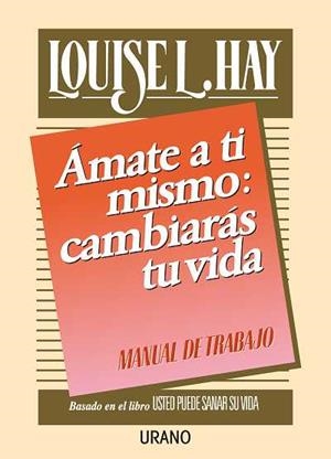 AMATE A TI MISMO:CAMBIARAS TU VIDA.MANUAL DE TRABA | 9788486344917 | LOUISE HAY | Llibreria Aqualata | Comprar libros en catalán y castellano online | Comprar libros Igualada