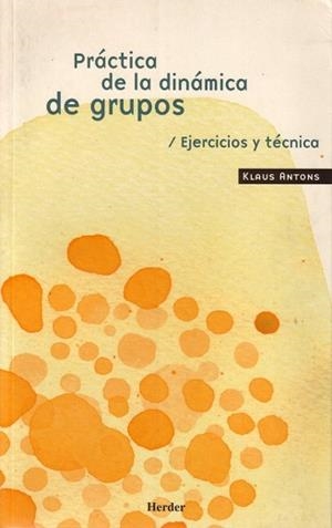 PRACTICA DE LA DINAMICA DE GRUPOS | 9788425407291 | KLAUS ANTONS | Llibreria Aqualata | Comprar libros en catalán y castellano online | Comprar libros Igualada