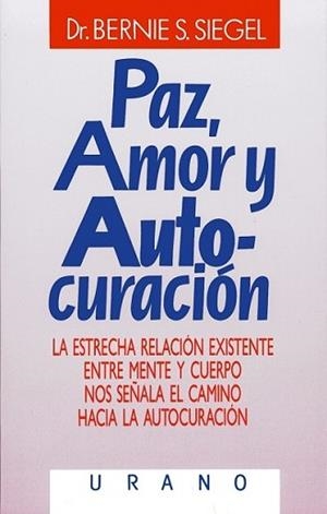 PAZ,AMOR Y AUTOCURACION | 9788486344863 | BERNIE:SIEGEL | Llibreria Aqualata | Comprar libros en catalán y castellano online | Comprar libros Igualada