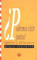 PODREMOS VIVIR JUNTOS? IGUALES Y DIFERENTES | 9788428814430 | TOURAINE, ALAIN | Llibreria Aqualata | Comprar libros en catalán y castellano online | Comprar libros Igualada