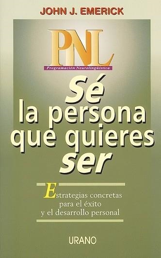 PNL SE LA PERSONA QUE QUIERES SER | 9788479532192 | EMERICK, JOHN | Llibreria Aqualata | Comprar libros en catalán y castellano online | Comprar libros Igualada