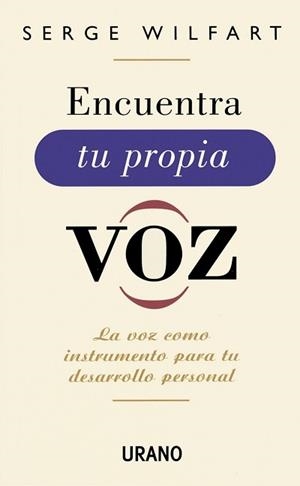 ENCUENTRA TU PROPIA VOZ | 9788479533168 | WILFART, SERGE | Llibreria Aqualata | Comprar llibres en català i castellà online | Comprar llibres Igualada