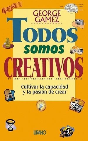 TODOS SOMOS CREATIVOS | 9788479532970 | GAMEZ, GEORGE | Llibreria Aqualata | Comprar llibres en català i castellà online | Comprar llibres Igualada