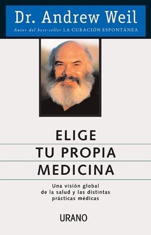 ELIGE TU PROPIA MEDICINA | 9788479533335 | WEIL, ANDREW | Llibreria Aqualata | Comprar libros en catalán y castellano online | Comprar libros Igualada