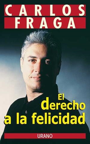 DERECHO A LA FELICIDAD, EL | 9788479532291 | FRAGA, CARLOS | Llibreria Aqualata | Comprar llibres en català i castellà online | Comprar llibres Igualada
