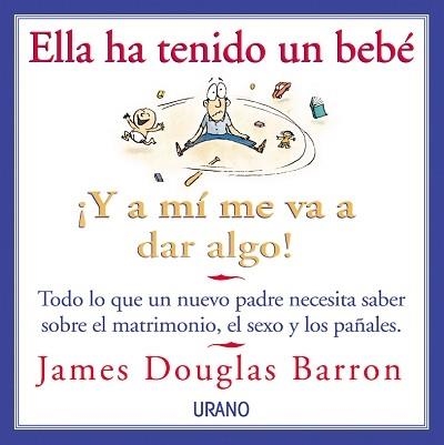 ELLA HA TENIDO UN BEBE, Y A MI ME VA A DAR ALGO | 9788479534257 | DOUGLAS BARRON, JAMES | Llibreria Aqualata | Comprar llibres en català i castellà online | Comprar llibres Igualada