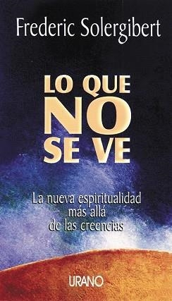 LO QUE NO SE VE | 9788479533960 | SOLERGIBERT, FREDERIC | Llibreria Aqualata | Comprar libros en catalán y castellano online | Comprar libros Igualada