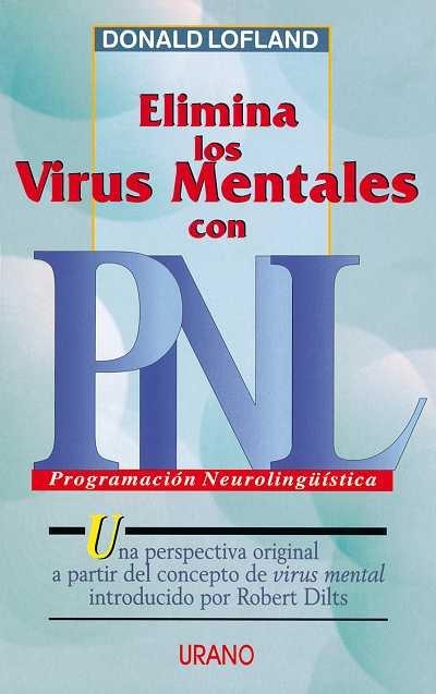 ELIMINA LOS VIRUS MENTALES CON PNL | 9788479532055 | LOFLAND, DONALD | Llibreria Aqualata | Comprar libros en catalán y castellano online | Comprar libros Igualada