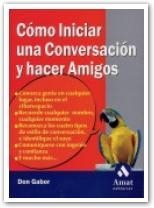 COMO INICIAR UNA CONVERSACION Y HACER AMIGOS | 9788497350211 | GABOR, DON | Llibreria Aqualata | Comprar libros en catalán y castellano online | Comprar libros Igualada