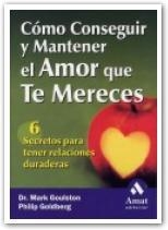 COMO CONSEGUIR Y MANTENER EL AMOR QUE TE MERECES | 9788497350372 | GOLDBERG / GOUHLSTON | Llibreria Aqualata | Comprar libros en catalán y castellano online | Comprar libros Igualada
