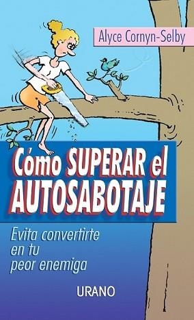 COMO SUPERAR EL AUTOSABOTAJE | 9788479535094 | CORNYN-SELBY, ALYCE | Llibreria Aqualata | Comprar llibres en català i castellà online | Comprar llibres Igualada