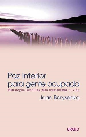 PAZ INTERIOR PARA GENTE OCUPADA (PSICOLOGIA APLICADA) | 9788479535056 | BORYSENKO, JOAN | Llibreria Aqualata | Comprar libros en catalán y castellano online | Comprar libros Igualada