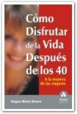 COMO DISFRUTAR DE LA VIDA DESPUES DE LOS 40 | 9788497350754 | BROWN, REGAN MARIE | Llibreria Aqualata | Comprar llibres en català i castellà online | Comprar llibres Igualada