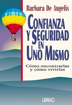CONFIANZA Y SEGURIDAD EN UNO MISMO (RUSTICA) | 9788479531591 | DE ANGELIS, BARBARA | Llibreria Aqualata | Comprar libros en catalán y castellano online | Comprar libros Igualada