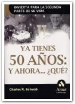 YA TIENES 50 AÑOS Y AHORA QUE? | 9788497350471 | SCHWAB, CHARLES R | Llibreria Aqualata | Comprar llibres en català i castellà online | Comprar llibres Igualada