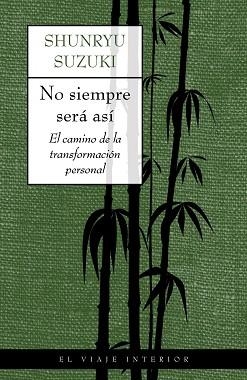 NO SIEMPRE SERA ASI  (EL VIAJE INTERIOR 48) | 9788497540506 | SUZUKI, SHUNRYU | Llibreria Aqualata | Comprar libros en catalán y castellano online | Comprar libros Igualada