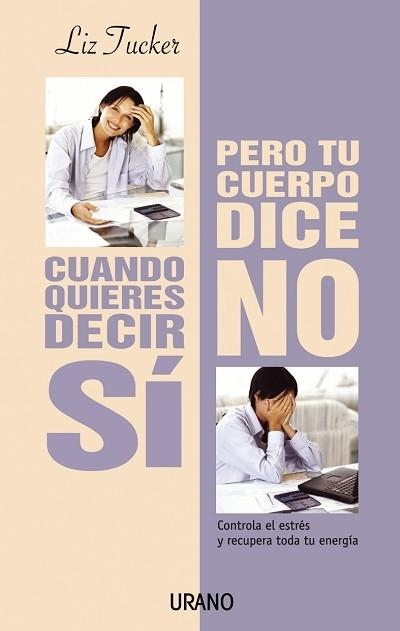 CUANDO QUIERES DECIR SI PERO TU CUERPO DICE NO | 9788479535759 | TUCKER, LIZ | Llibreria Aqualata | Comprar llibres en català i castellà online | Comprar llibres Igualada