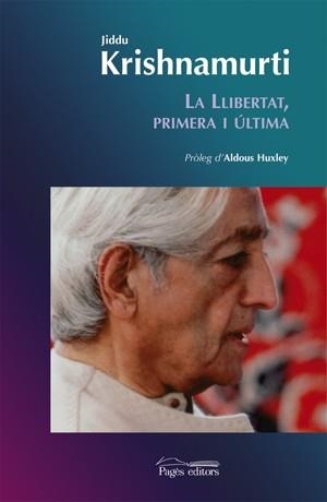 LLIBERTAT PRIMERA I ULTIMA, LA (ESPIRITUALITATS 1) | 9788497792349 | KRISHNAMURTI, JIDDU | Llibreria Aqualata | Comprar libros en catalán y castellano online | Comprar libros Igualada