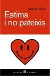 ESTIMA I NO PATEIXIS (A L'ABAST 392) | 9788429755893 | RISO, WALTER | Llibreria Aqualata | Comprar llibres en català i castellà online | Comprar llibres Igualada