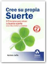 CREE SU PROPIA SUERTE : 8 PRINCIPIOS PARA ATRAER LA BUENA SU | 9788497351287 | JAFFE, AZRIELA | Llibreria Aqualata | Comprar llibres en català i castellà online | Comprar llibres Igualada